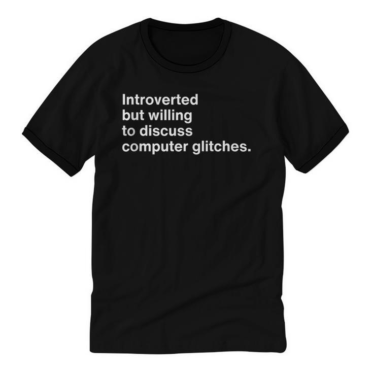 Techie Introvert Introverted Computer Nerd Unisex Cotton Ringer T-Shirt