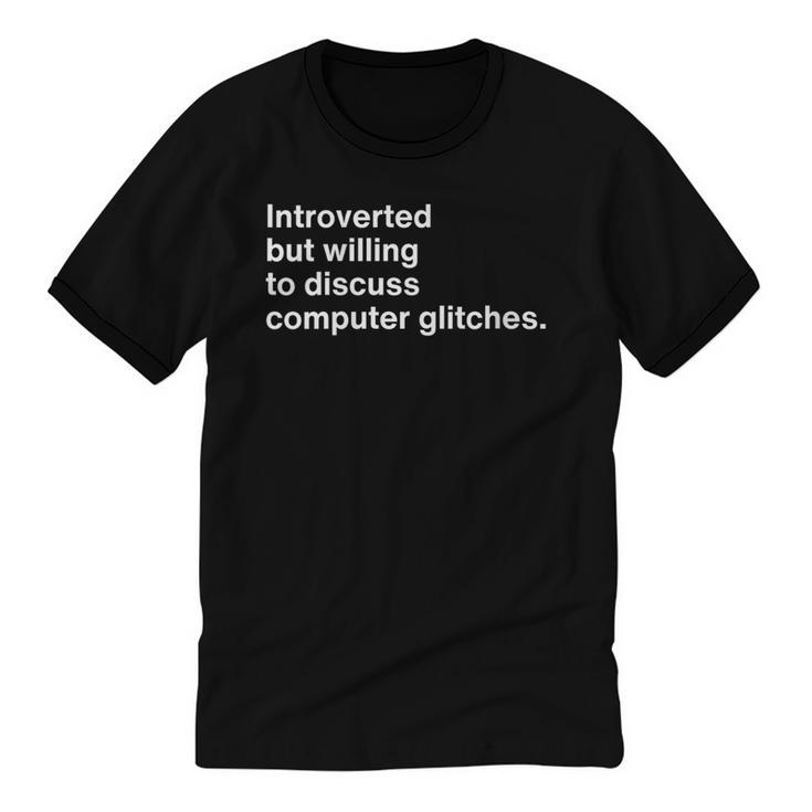 Techie Introvert Introverted Computer Nerd Unisex Cotton Ringer T-Shirt
