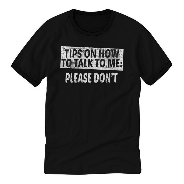 Tips On How To Talk To Me Please Don't Introvert Unisex Cotton Ringer T-Shirt