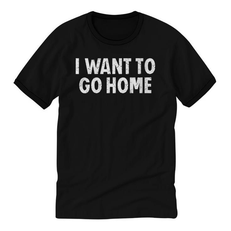 I Want To Go Home Introvert Unisex Cotton Ringer T-Shirt