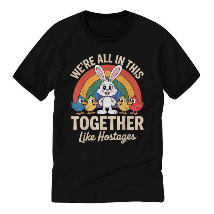 We'Re All In This Together Like Hostages Introvert Unisex Cotton Ringer T-Shirt