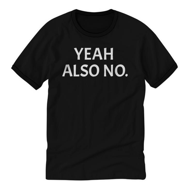 Yeah Also No Sarcastic Embarrassing Introvert Jokes Unisex Cotton Ringer T-Shirt
