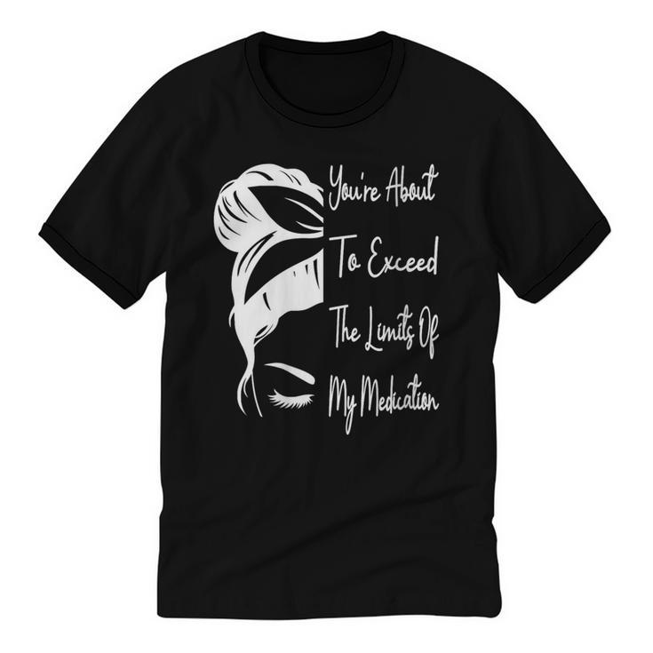 You'Re About To Exceed The Limits Of My Medication Introvert Unisex Cotton Ringer T-Shirt