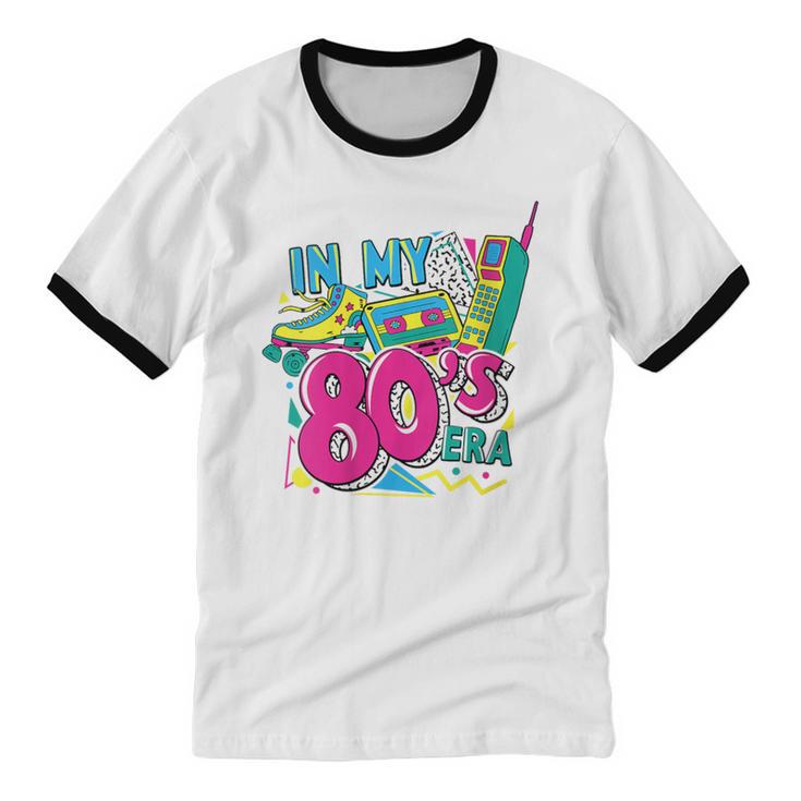 In My 80s Era Retro Vintage 80s Party Throwback Nostalgia Unisex Cotton Ringer T-Shirt In My 80s Era Retro Vintage 80s Party Throwback Nostalgia Unisex Cotton Ringer T-Shirt