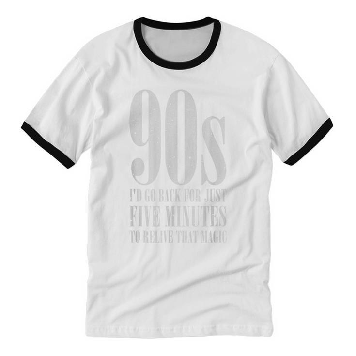 The 90s I'd Go Back For Five Minutes Nostalgia Quote Unisex Cotton Ringer T-Shirt