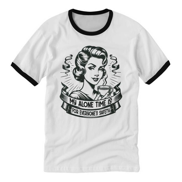 My Alone Time Is For Everyone's Safety Introvert Safety Unisex Cotton Ringer T-Shirt