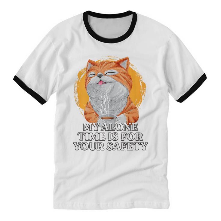 My Alone Time Is For Your Safety Coffee Lover Introvert Unisex Cotton Ringer T-Shirt
