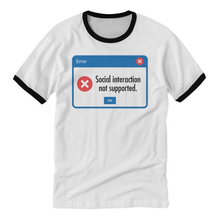 Anti Social Introvert Social Interaction Not Supported Unisex Cotton Ringer T-Shirt