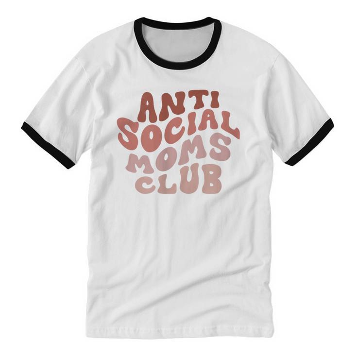 Anti Social Moms Club On Back Retro Introvert Unsociable Unisex Cotton Ringer T-Shirt