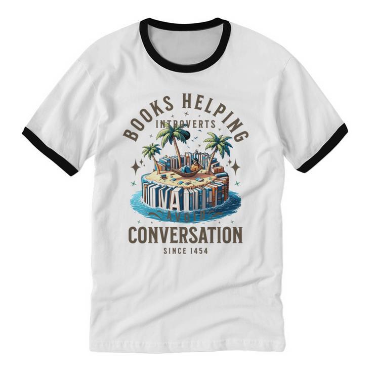 Books Helping Introvert Avoid Conversation Unisex Cotton Ringer T-Shirt