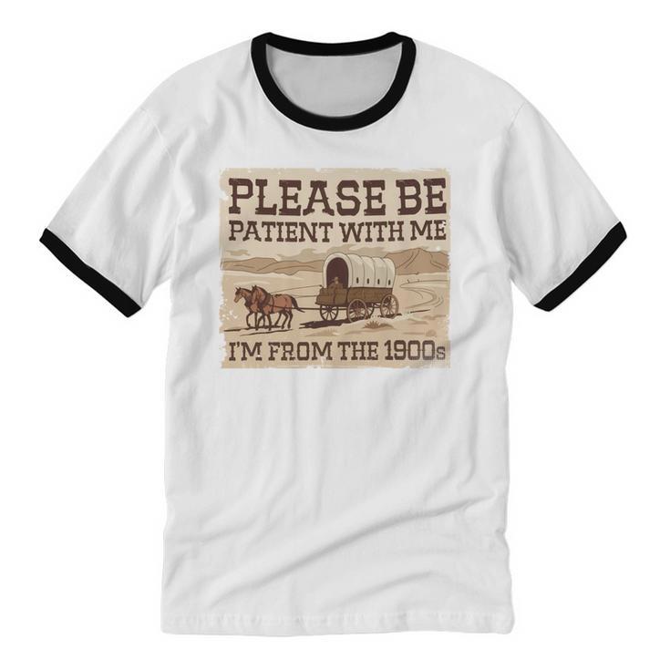 Boomer Millennial Please Be Patient I'm From The 1900s Unisex Cotton Ringer T-Shirt