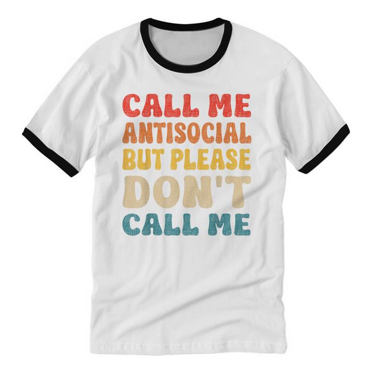 Call Me Antisocial But Please Don't Call Me Introvert Unisex Cotton Ringer T-Shirt