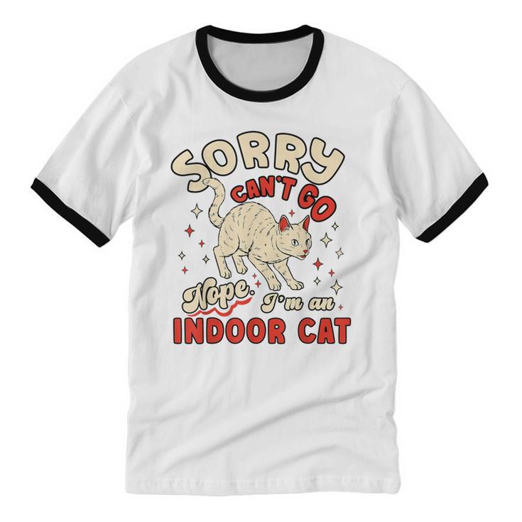 Cat Lover Sorry Cant Go Im An Indoor Introvert Cat Mom Unisex Cotton Ringer T-Shirt