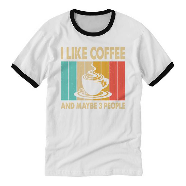 I Like Coffee And Maybe 3 People Introvert Anti-Social Unisex Cotton Ringer T-Shirt