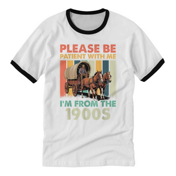Dad Fathers Day Please Be Patient I'm From The 1900s Unisex Cotton Ringer T-Shirt