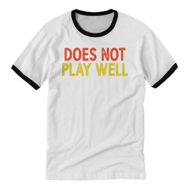 Does Not Play Well I Introvert Unisex Cotton Ringer T-Shirt