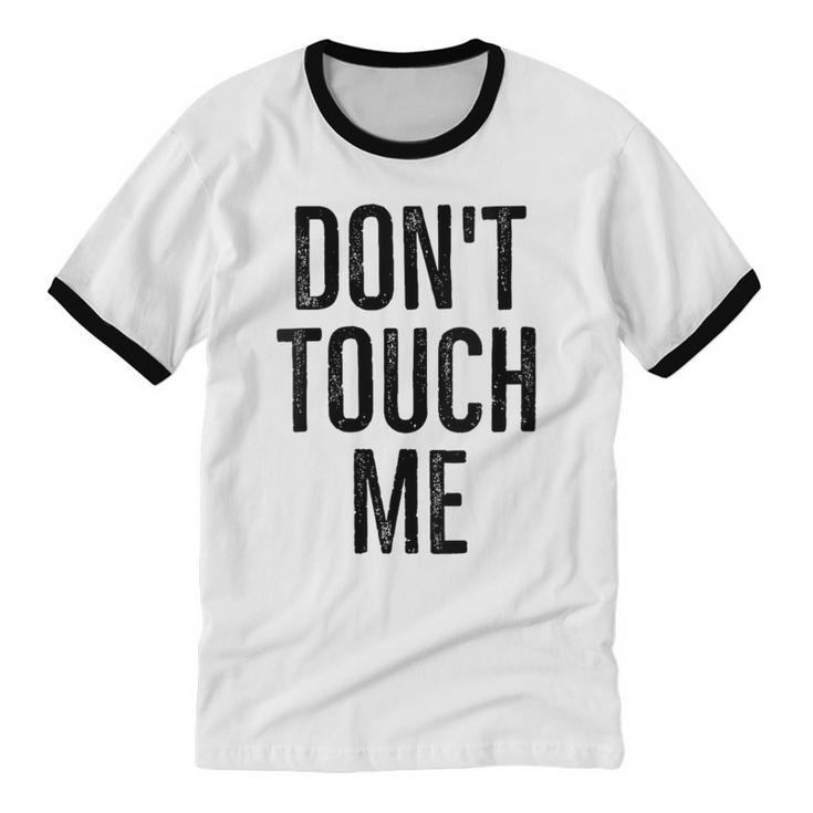 Don't Touch Me Introvert Antisocial Introverted Unisex Cotton Ringer T-Shirt