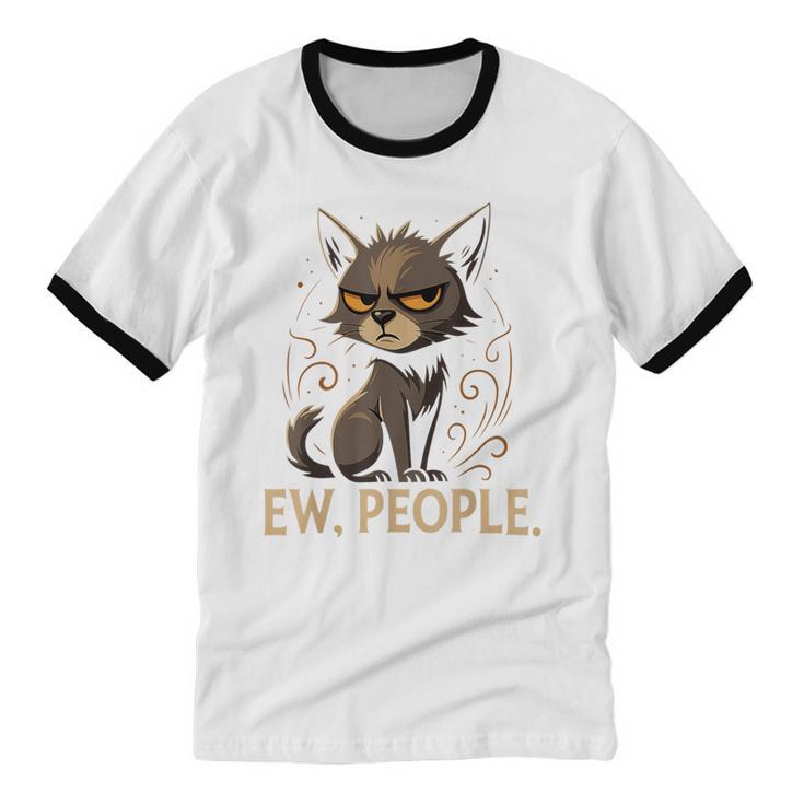 Ew People Moody Cat Sarcastic Introvert Artwork Unisex Cotton Ringer T-Shirt Ew People Moody Cat Sarcastic Introvert Artwork Unisex Cotton Ringer T-Shirt
