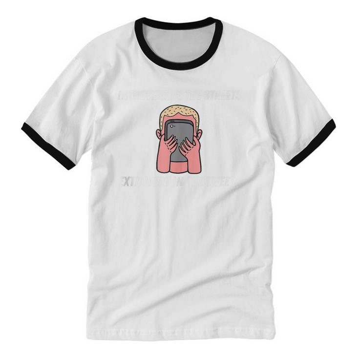 Extroverted Introvert In The Streets Extrovert In The Tweets Unisex Cotton Ringer T-Shirt Extroverted Introvert In The Streets Extrovert In The Tweets Unisex Cotton Ringer T-Shirt