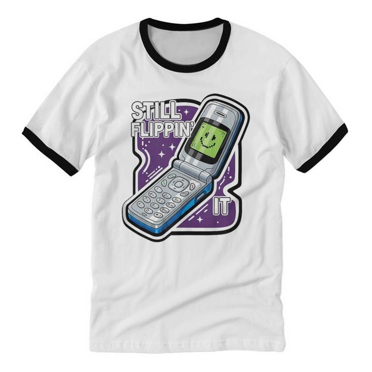 Still Flippin' It Retro Flip Phone 90s Y2K Nostalgia Unisex Cotton Ringer T-Shirt Still Flippin' It Retro Flip Phone 90s Y2K Nostalgia Unisex Cotton Ringer T-Shirt