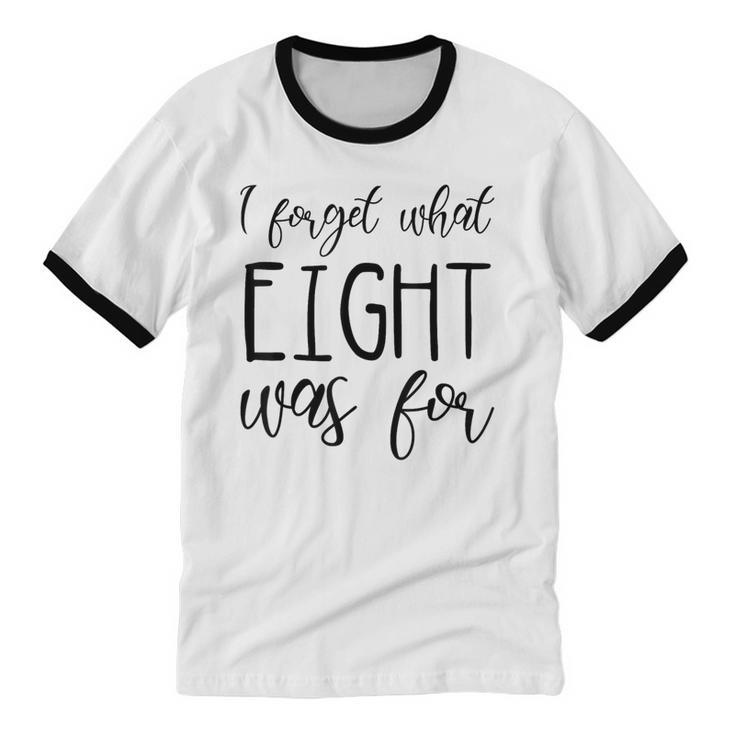 I Forget What 8 Was For Nostalgia Vintage Humor Unisex Cotton Ringer T-Shirt