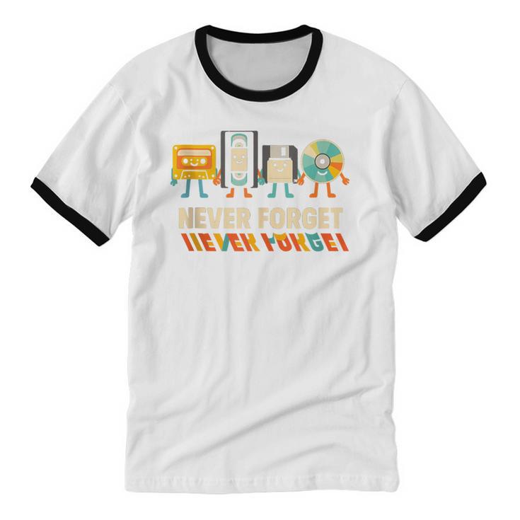 Never Forget Retro Cassette VHS Floppy CD Nostalgia Humor Unisex Cotton Ringer T-Shirt Never Forget Retro Cassette VHS Floppy CD Nostalgia Humor Unisex Cotton Ringer T-Shirt