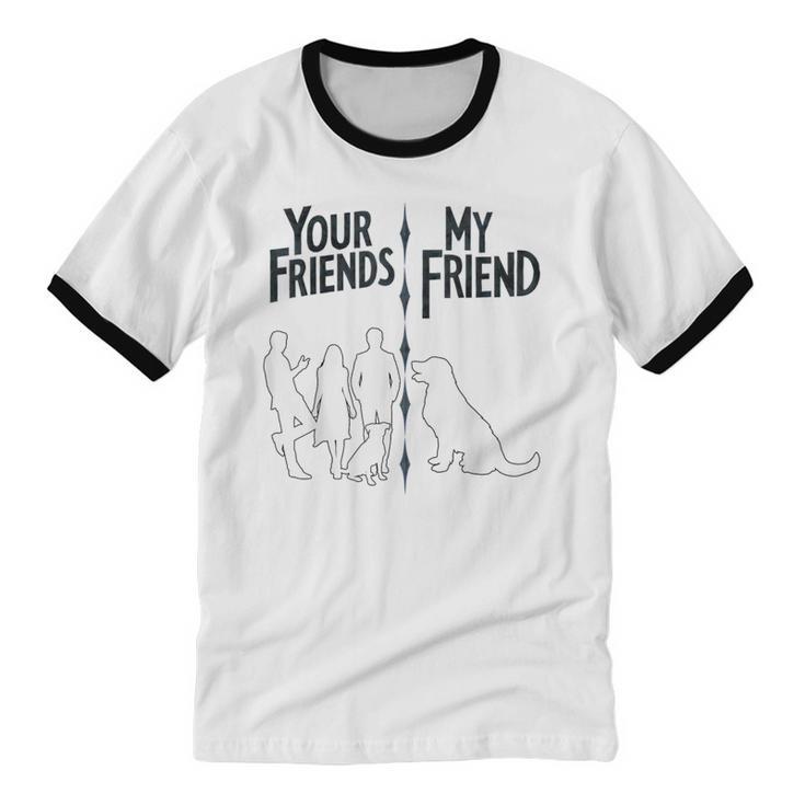 Your Friends Vs My Friend Introvert Pet Dog Owner Men Women Kids Unisex Cotton Ringer T-Shirt