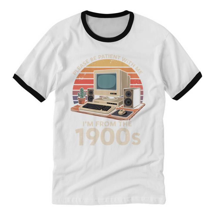Geek Please Be Patient I'm From The 1900s Retro Computer PC Unisex Cotton Ringer T-Shirt