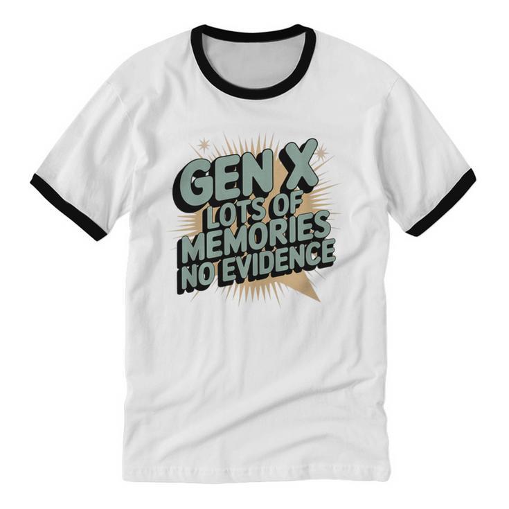 Gen X Lots Of Memories No Evidence Nostalgia Throwback Quote Premium Tri-Blend Unisex Cotton Ringer T-Shirt