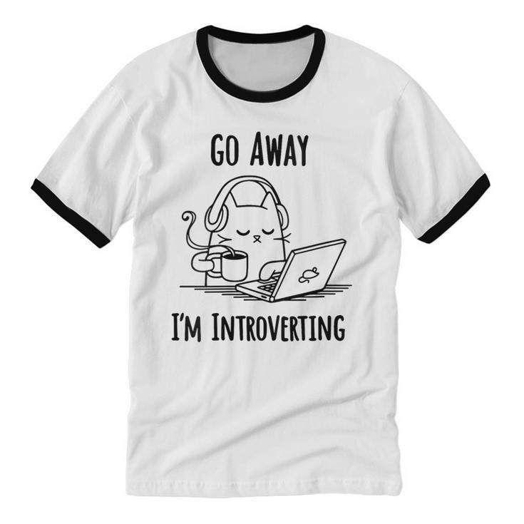 Go Away I'm Introverting Cat Introvert Anxiety Anxious Unisex Cotton Ringer T-Shirt