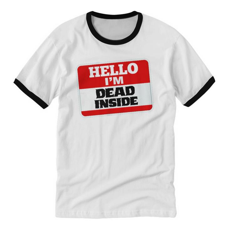 Hello I'm Dead Inside Name Tag Sarcastic Introvert Unisex Cotton Ringer T-Shirt Hello I'm Dead Inside Name Tag Sarcastic Introvert Unisex Cotton Ringer T-Shirt