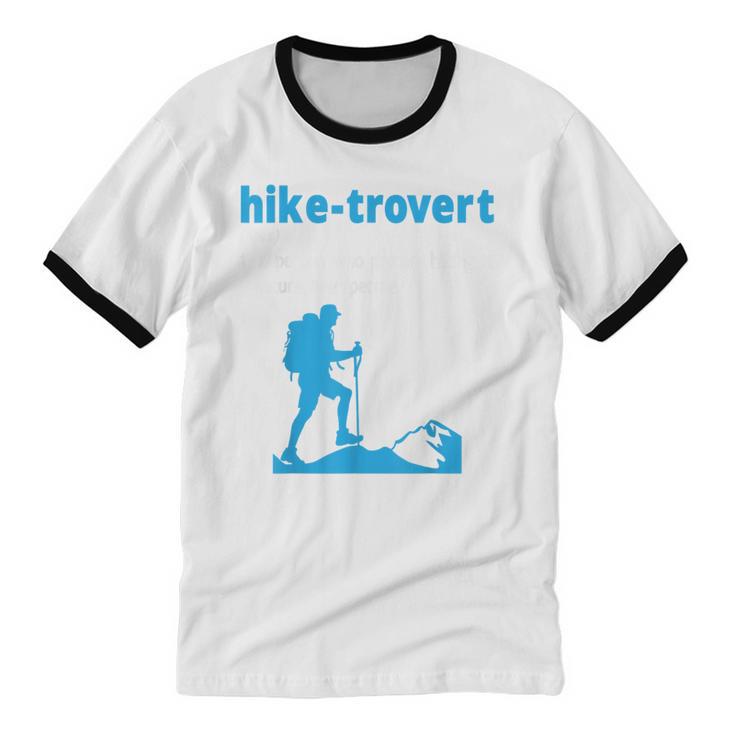 Hike-Trovert Hiking Humor Definition Introvert Unisex Cotton Ringer T-Shirt Hike-Trovert Hiking Humor Definition Introvert Unisex Cotton Ringer T-Shirt