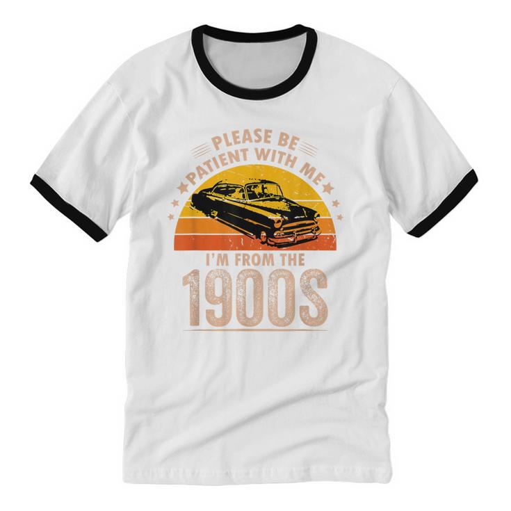 Humorous Saying Please Be Patient With Me I'm From The 1900s Unisex Cotton Ringer T-Shirt