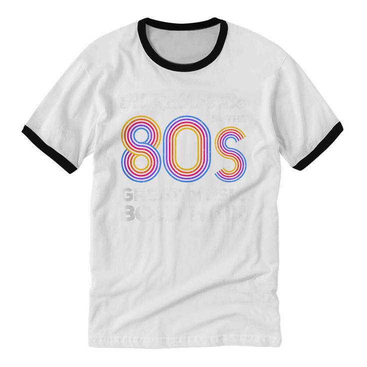 I'd Rather Be In The 80s Iconic Music Nostalgia Vintage Unisex Cotton Ringer T-Shirt