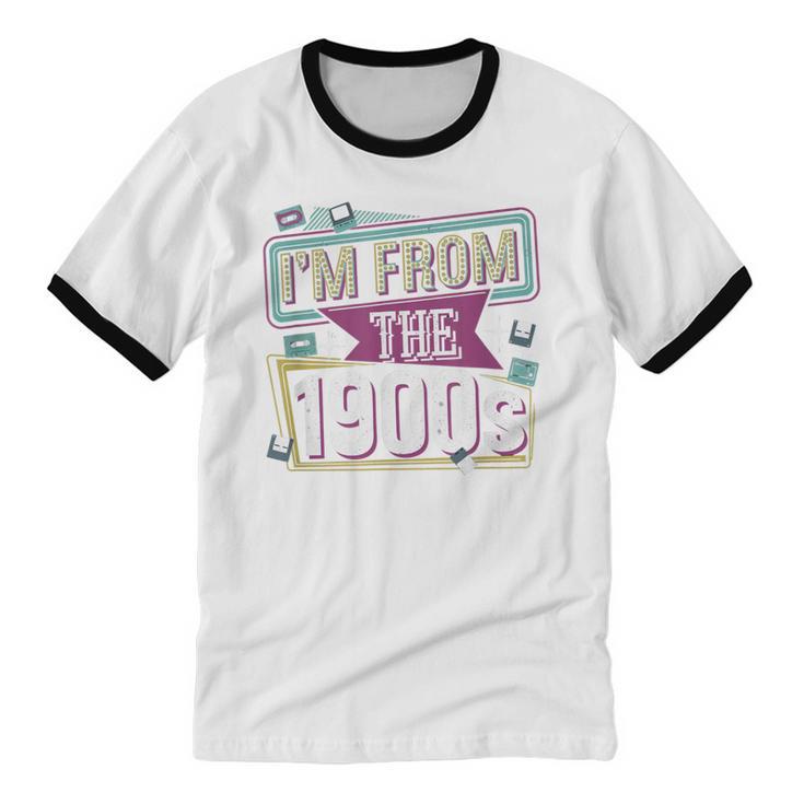 I'm From The 1900s Unisex Cotton Ringer T-Shirt I'm From The 1900s Unisex Cotton Ringer T-Shirt