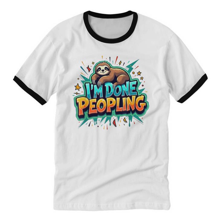 I'm Done Peopling Introvert Sloth Unisex Cotton Ringer T-Shirt I'm Done Peopling Introvert Sloth Unisex Cotton Ringer T-Shirt