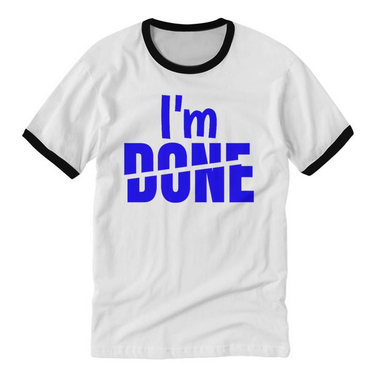 I'm Done Sarcastic Introvert Introversion Unisex Cotton Ringer T-Shirt I'm Done Sarcastic Introvert Introversion Unisex Cotton Ringer T-Shirt