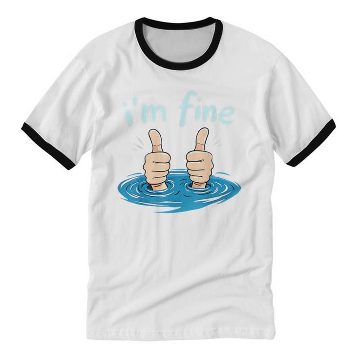 I'm Fine Drowning Thumbs Up Introvert Meme Humor Unisex Cotton Ringer T-Shirt