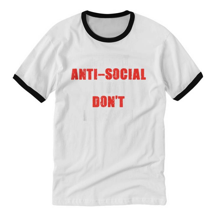 I'm Not Antisocial I Just Don't Like You Introvert Unisex Cotton Ringer T-Shirt I'm Not Antisocial I Just Don't Like You Introvert Unisex Cotton Ringer T-Shirt
