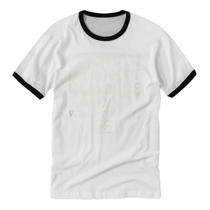I'm Not Ignoring You I'm Just In My Introvert Recharge Mode Unisex Cotton Ringer T-Shirt I'm Not Ignoring You I'm Just In My Introvert Recharge Mode Unisex Cotton Ringer T-Shirt