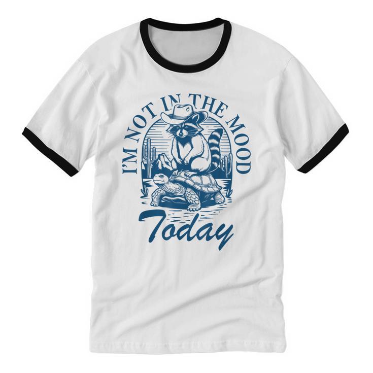 I’m Not In The Mood Today Anti-Social Moody Introvert Humor Unisex Cotton Ringer T-Shirt