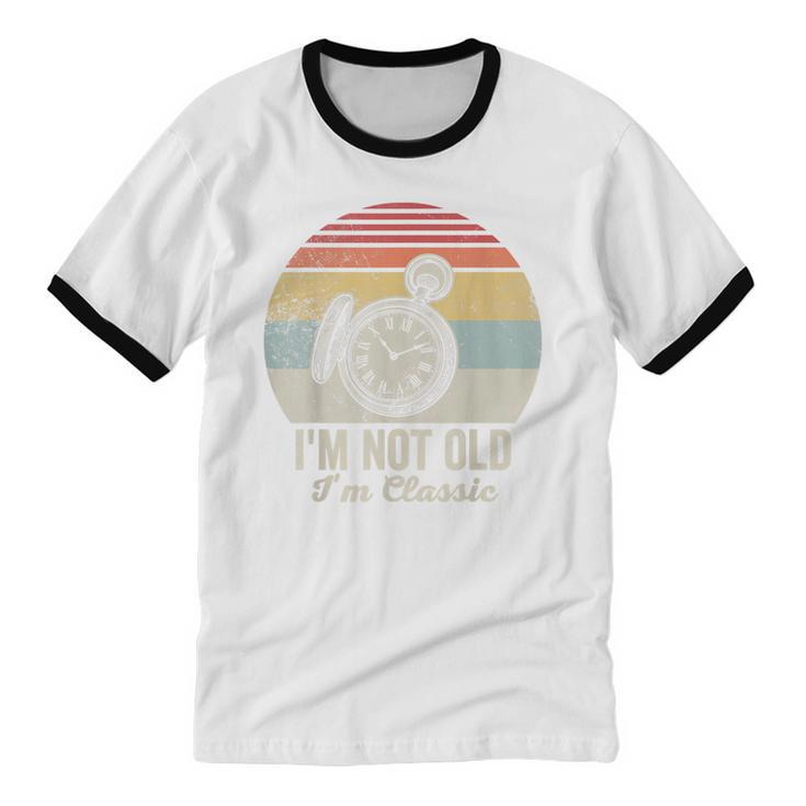 I'm Not Old I'm Classic Retro Nostalgia Statement Unisex Cotton Ringer T-Shirt