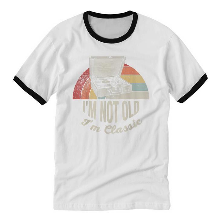 I'm Not Old I'm Classic Retro Record Nostalgia Unisex Cotton Ringer T-Shirt