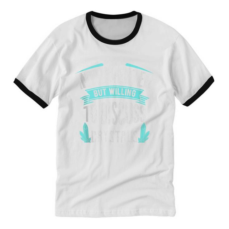 Introvert Quote Introverted But Willing To Discuss Crystals Unisex Cotton Ringer T-Shirt Introvert Quote Introverted But Willing To Discuss Crystals Unisex Cotton Ringer T-Shirt