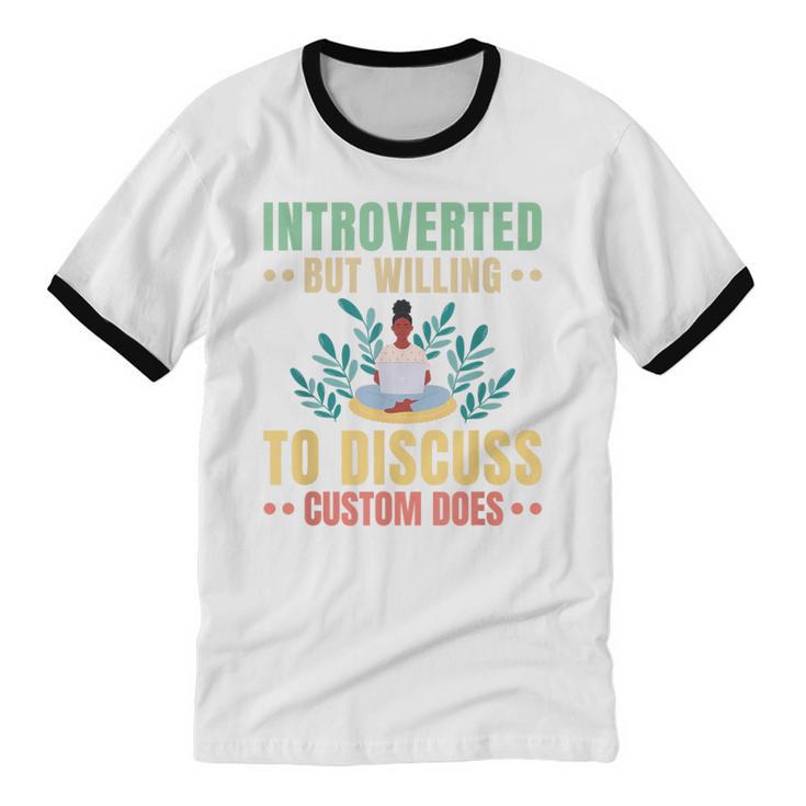 Introvert Saying Antisocial Sarcasm Introverts Unisex Cotton Ringer T-Shirt