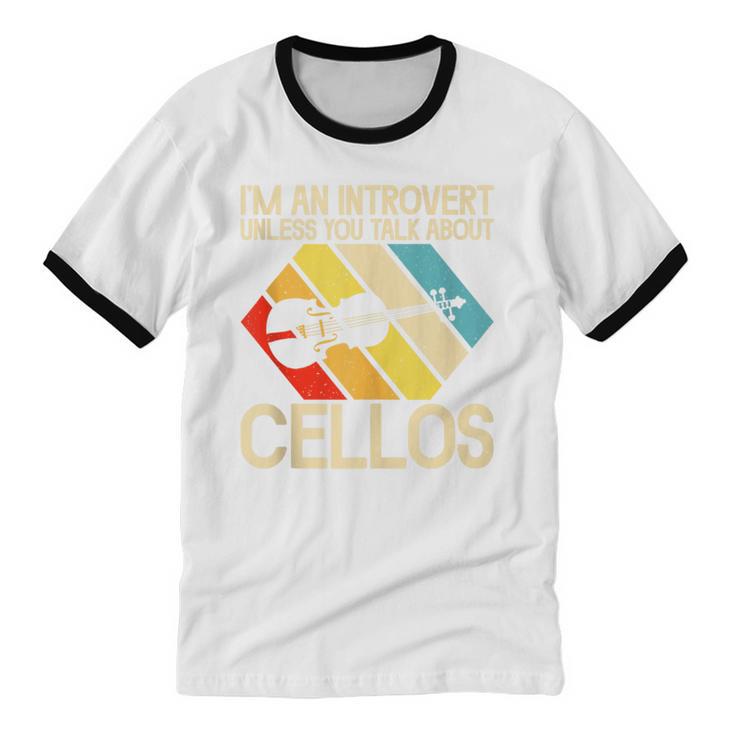 Im An Introvert Unless You Talk About Cellos Unisex Cotton Ringer T-Shirt
