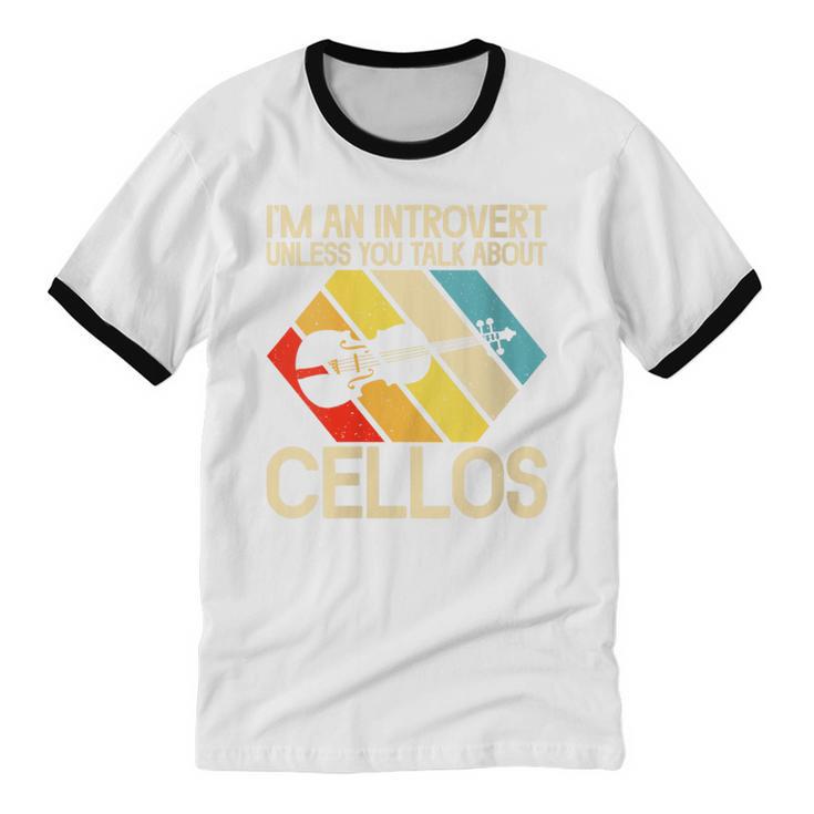 Im An Introvert Unless You Talk About Cellos Unisex Cotton Ringer T-Shirt