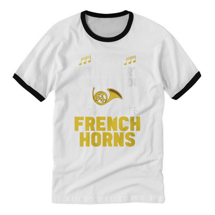 Im Introvert Unless You Talk About French Horns Unisex Cotton Ringer T-Shirt