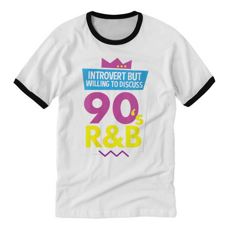 Introvert But Willing To Discuss 90s R&B 1990s Kid Unisex Cotton Ringer T-Shirt