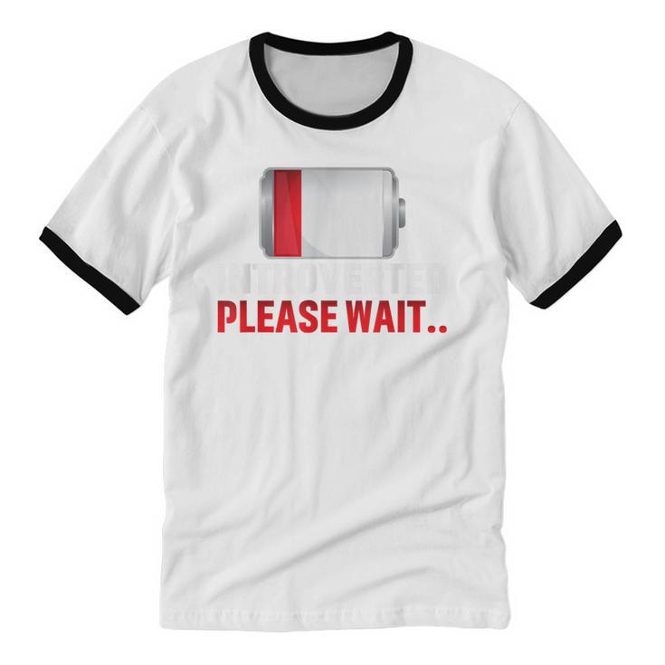 Introverted Please Wait Introvert Saying Sarcasm Unisex Cotton Ringer T-Shirt